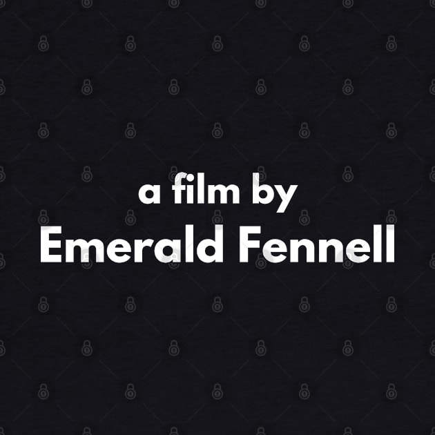 Directed by Emerald Fennell by thegoldenyears